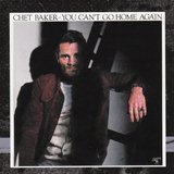 Chet Baker_You Cant Go Home Again