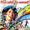 ナオト・インティライミ ~ Nice catch the moment! ~